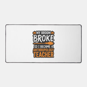 Anthropology Teacher Halloween Broom Broke Desk Mat