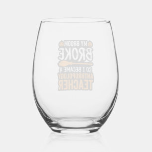 Anthropology Teacher Halloween Broom Broke Stemless Wine Glass