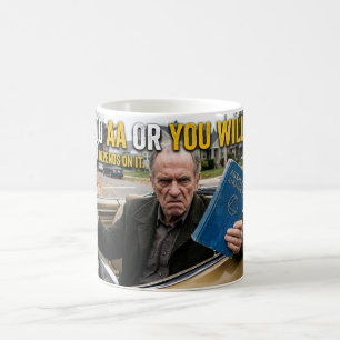 Anti AA — Go To AA Or You Will Die Satire Mug