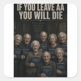 Anti AA If You Leave AA Funny Square Sticker