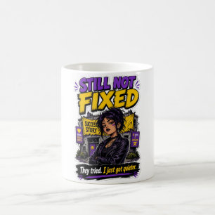 Anti AA Still Not Fixed Funny Coffee Mug