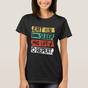 Anti Abortion Eat Sleep Pro Life Repeat Christian T-Shirt