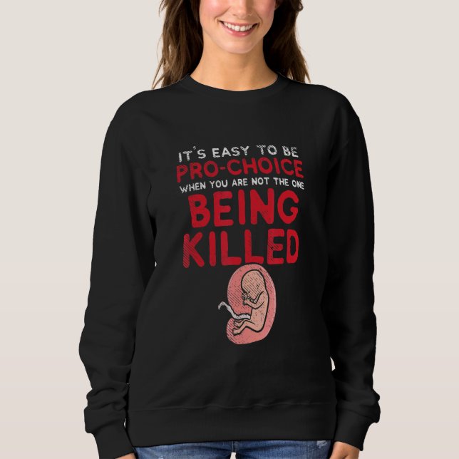 Anti Abortion Pro Life Unborn Babies Sweatshirt (Front)