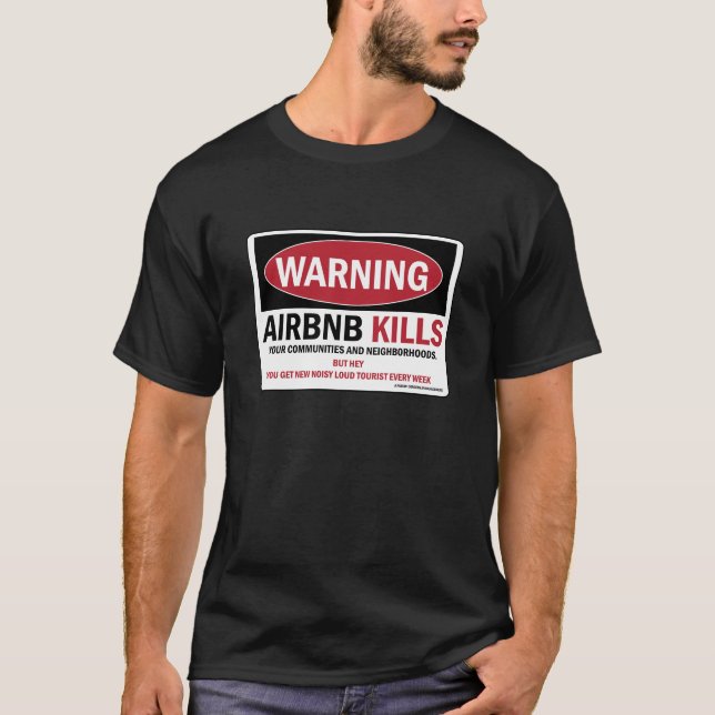 Anti Airbnb warning sign, protect neighbourhoods. T-Shirt (Front)