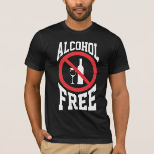 Anti Alcoholic Alcohol Free Sober non drinker T-Shirt