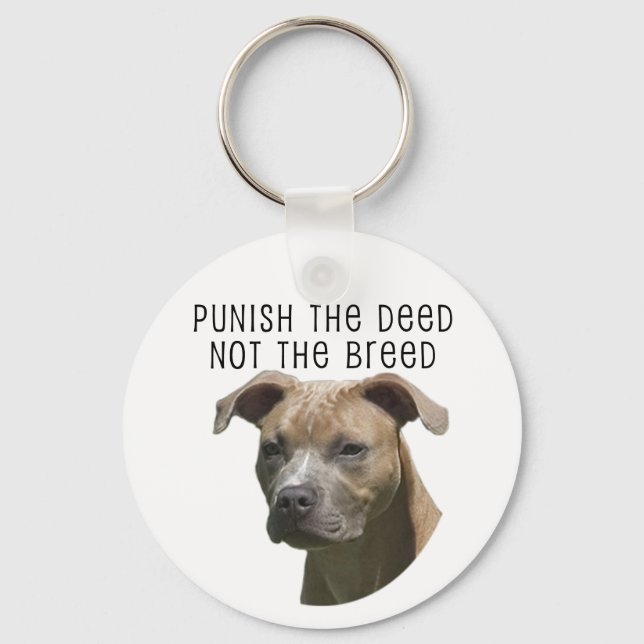 Anti-BSL Punish the Deed, Not the Breed Keychain (Front)
