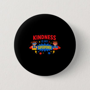 Anti bullying shirt kindness is superpower positiv 6 cm round badge