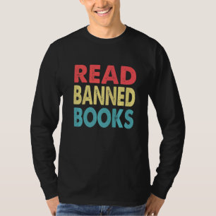 Anti Censorship Reading Quote Retro I Read Banned T-Shirt