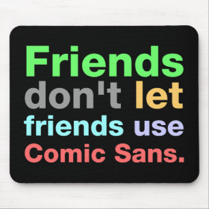 Anti-Comic Sans Font Mouse Pad