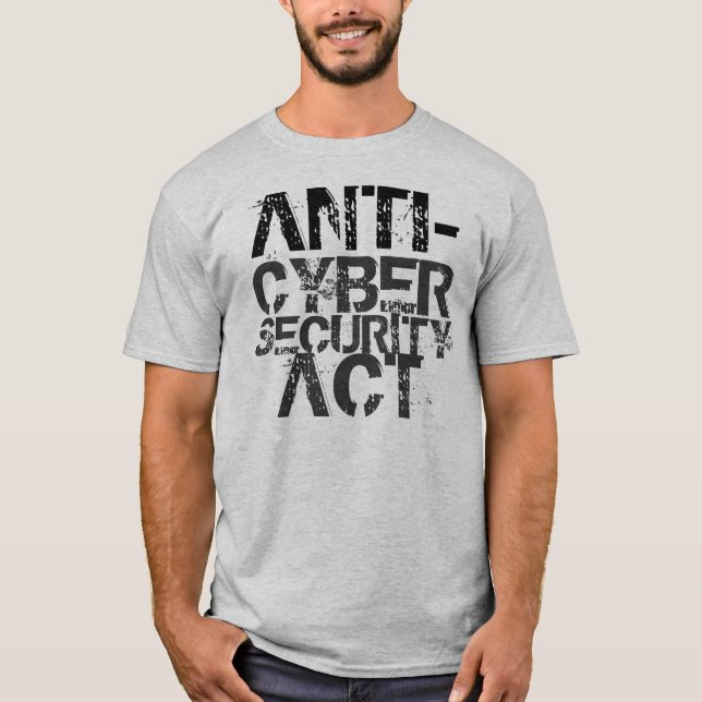 Anti-Cybersecurity Act T-Shirt (Front)