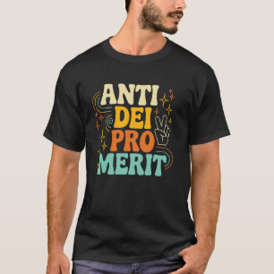 Anti DEI Pro Merit Graphic Bold Statement for Cons T-Shirt