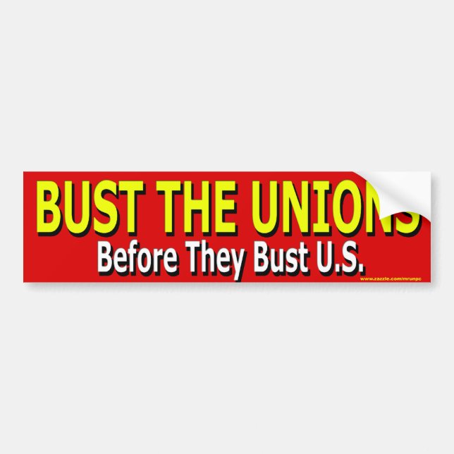 anti Democrat "Bust The Unions" bumper sticker (Front)