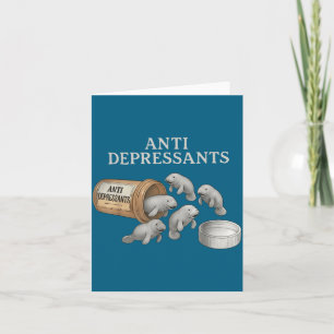 Anti Depressants Manatees Card