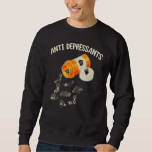 Anti Depressants Raccoon Raccoon Antidepressants Sweatshirt