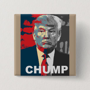 Anti Donald Trump Campaign   Chump 2016 Button