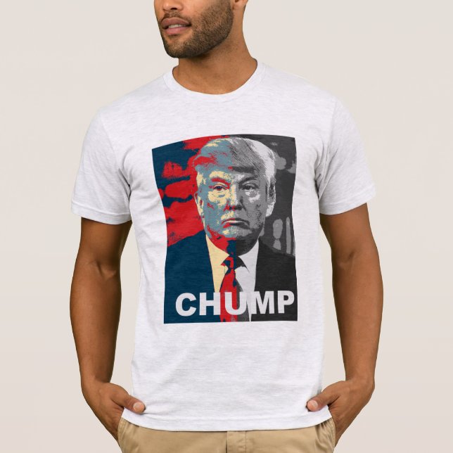 Anti Donald Trump Campaign | Chump 2016 Shirt (Front)