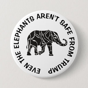 Anti Donald Trump , Keep the Elephants Safe Button