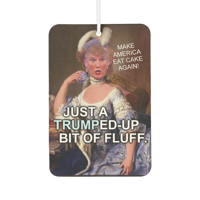 Anti Donald Trump Marie Antoinette 2016 Election Car Air Freshener (Front)