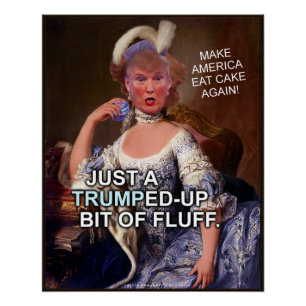 Anti Donald Trump Marie Antoinette 2016 Election Poster