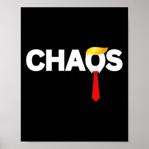 Anti Donald Trump President Of Chaos Anti-trump Pr Poster