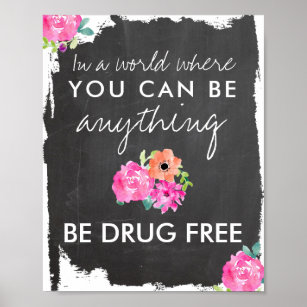 Anti Drugs Chalkboard and Floral Be Drug Free Poster
