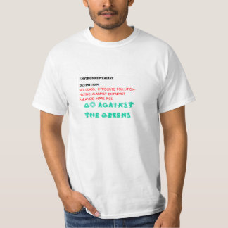 Anti-Environmental T-Shirt, Pro-Pollution T-Shirt
