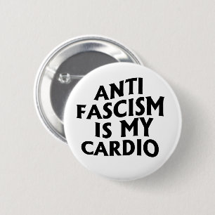Anti Fascism is my Cardio 6 Cm Round Badge