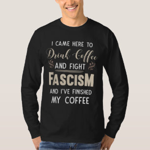 Anti Fascist Drink Coffee And Fight Fascism T-Shirt