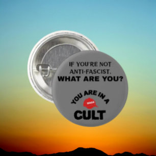 Anti-Fascist You Are In A Cult Button
