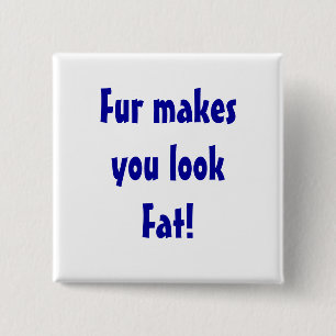 Anti Fur Animal Rights Statement 15 Cm Square Badge