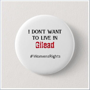Anti Gilead Womens Rights 6 Cm Round Badge