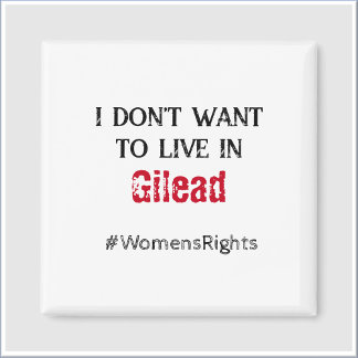 Anti Gilead Womens Rights Magnet