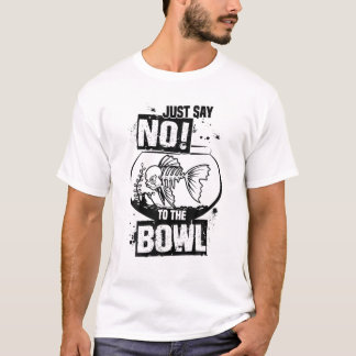 Anti Goldfish Fish Bowl Tropical Fish Keeper T-Shirt