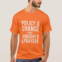 Anti Gun Policy & Change Not Thoughts & Prayers 