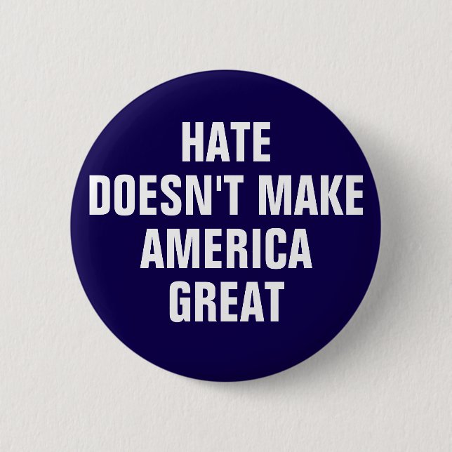 Anti-Hate Anti-Trump Political Opinion 6 Cm Round Badge (Front)