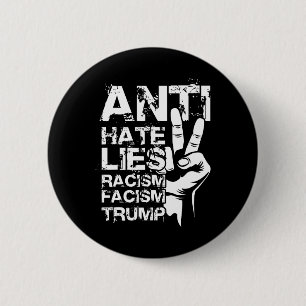 Anti Hate Lies Racism Facism Trump 6 Cm Round Badge