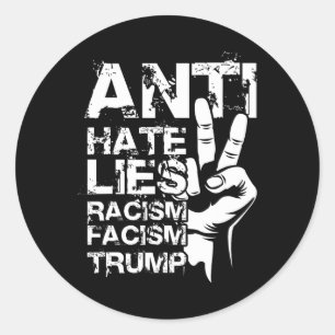 Anti Hate Lies Racism Facism Trump Classic Round Sticker
