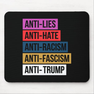 Anti Hate Lies Racism Fascism Resist Protest Trump Mouse Pad