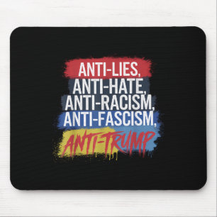 Anti Hate Lies Racism Fascism Resist Protest Trump Mouse Pad