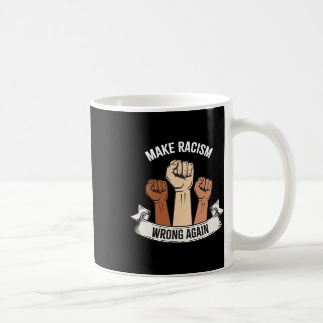 Anti Hate Make Racism Wrong Again Resist Protest G Coffee Mug (Right)