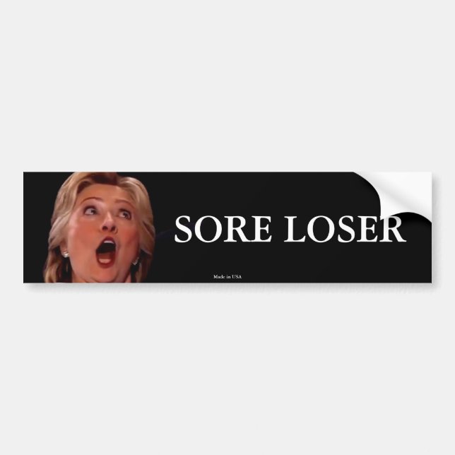Anti-Hillary Clinton Sore Loser Bumper Sticker (Front)