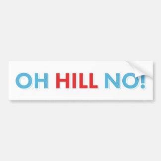 Anti Hillary Oh Hill No! Bumper Sticker