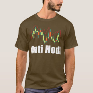 Anti Hodl - Funny Stock Trading Day Trader Gift T-Shirt