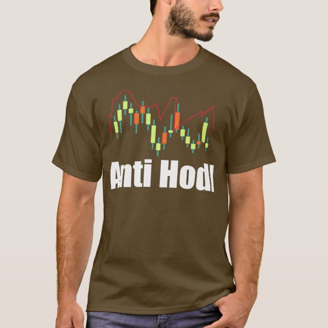 Anti Hodl - Funny Stock Trading Day Trader Poder T-Shirt (Front)