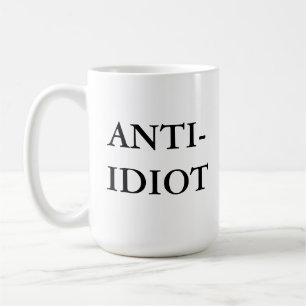 Anti-Idiot Mug