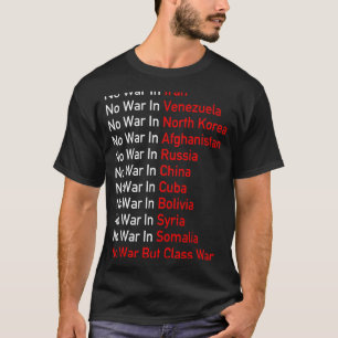 Anti Imperialist Socialist No War But Class War T-Shirt