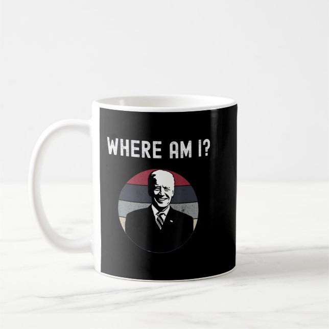 Anti Joe Biden Where Am I Anti Democrat Biden Suck Coffee Mug (Left)