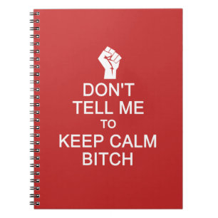 Anti - Keep Calm custom notebook