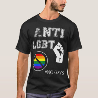 Anti Lgbt And Women No Gays.png T-Shirt