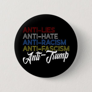 Anti Lies Anti Hate Anti Racism Anti Fascism Anti  6 Cm Round Badge